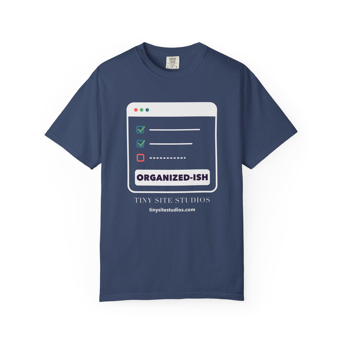 Organized-ish — Dark Colors Comfort Colors Tee