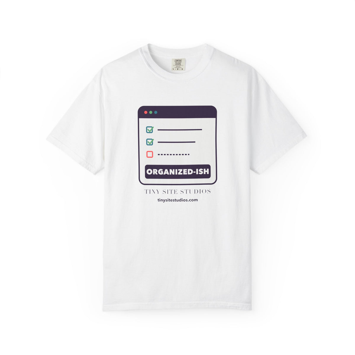 Organized-ish — Comfort Colors Tee