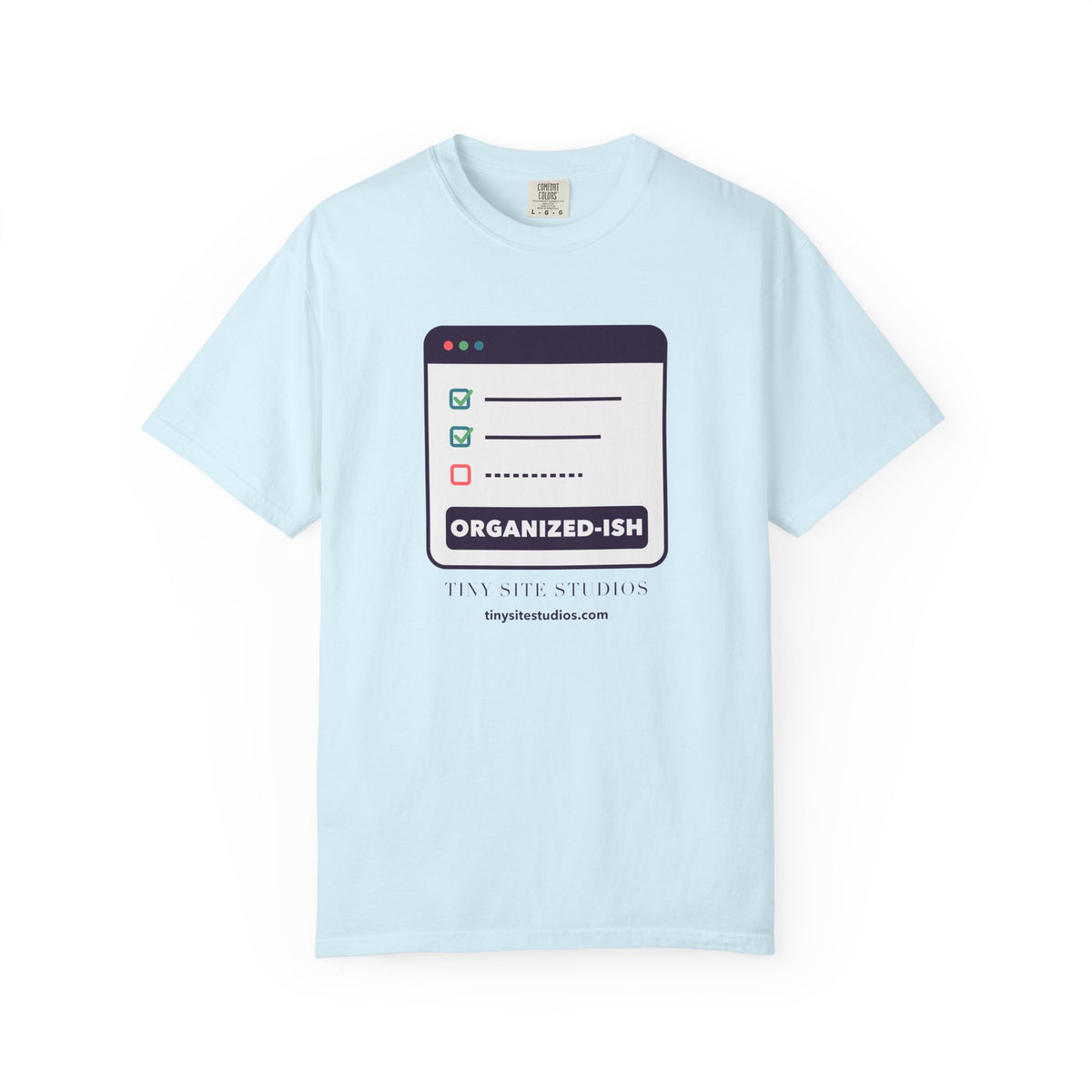 Organized-ish — Comfort Colors Tee