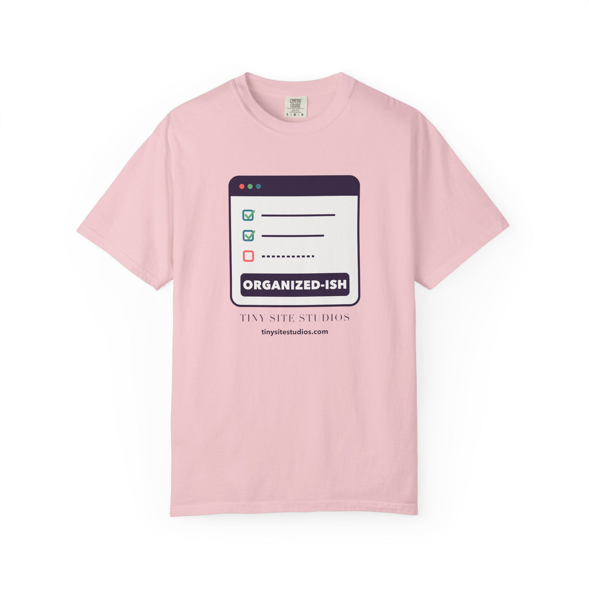 Organized-ish — Comfort Colors Tee