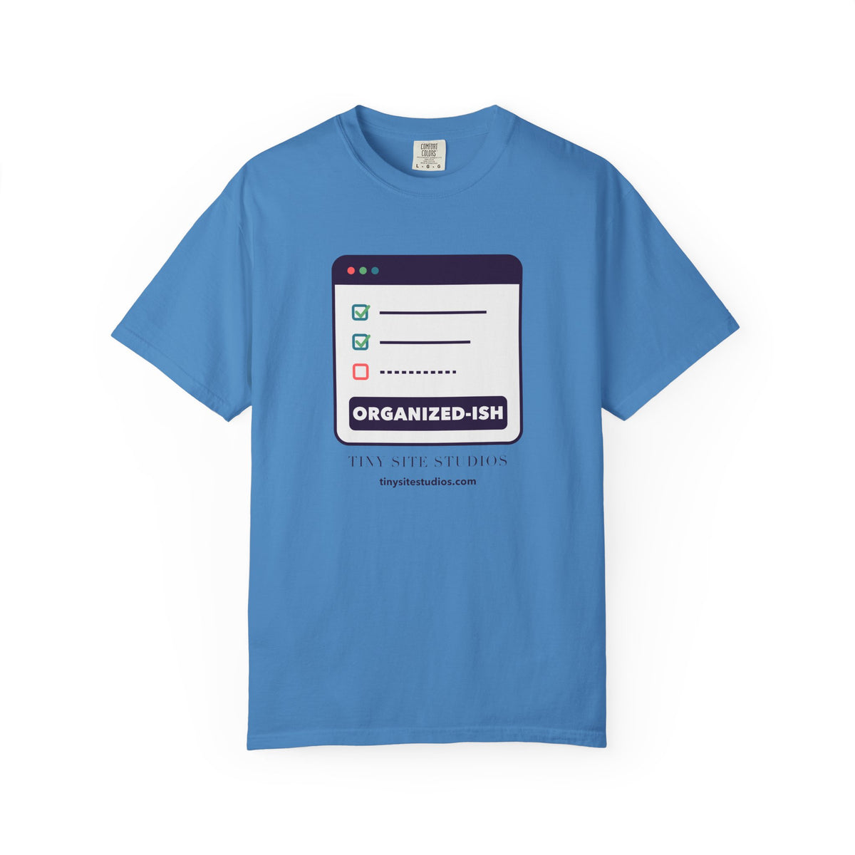Organized-ish — Comfort Colors Tee