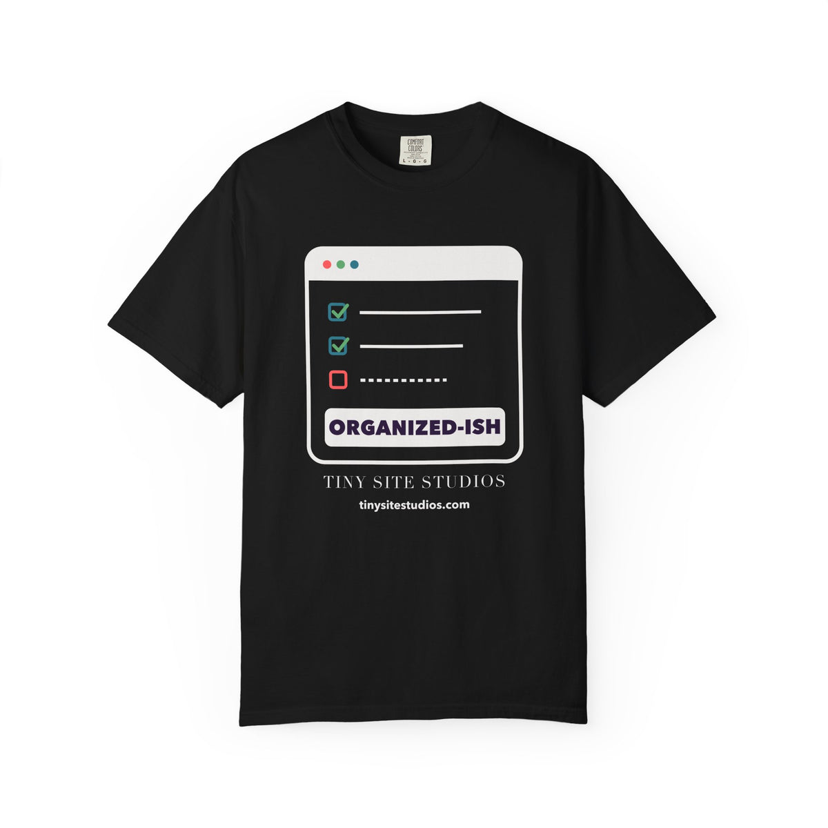 Organized-ish — Dark Colors Comfort Colors Tee