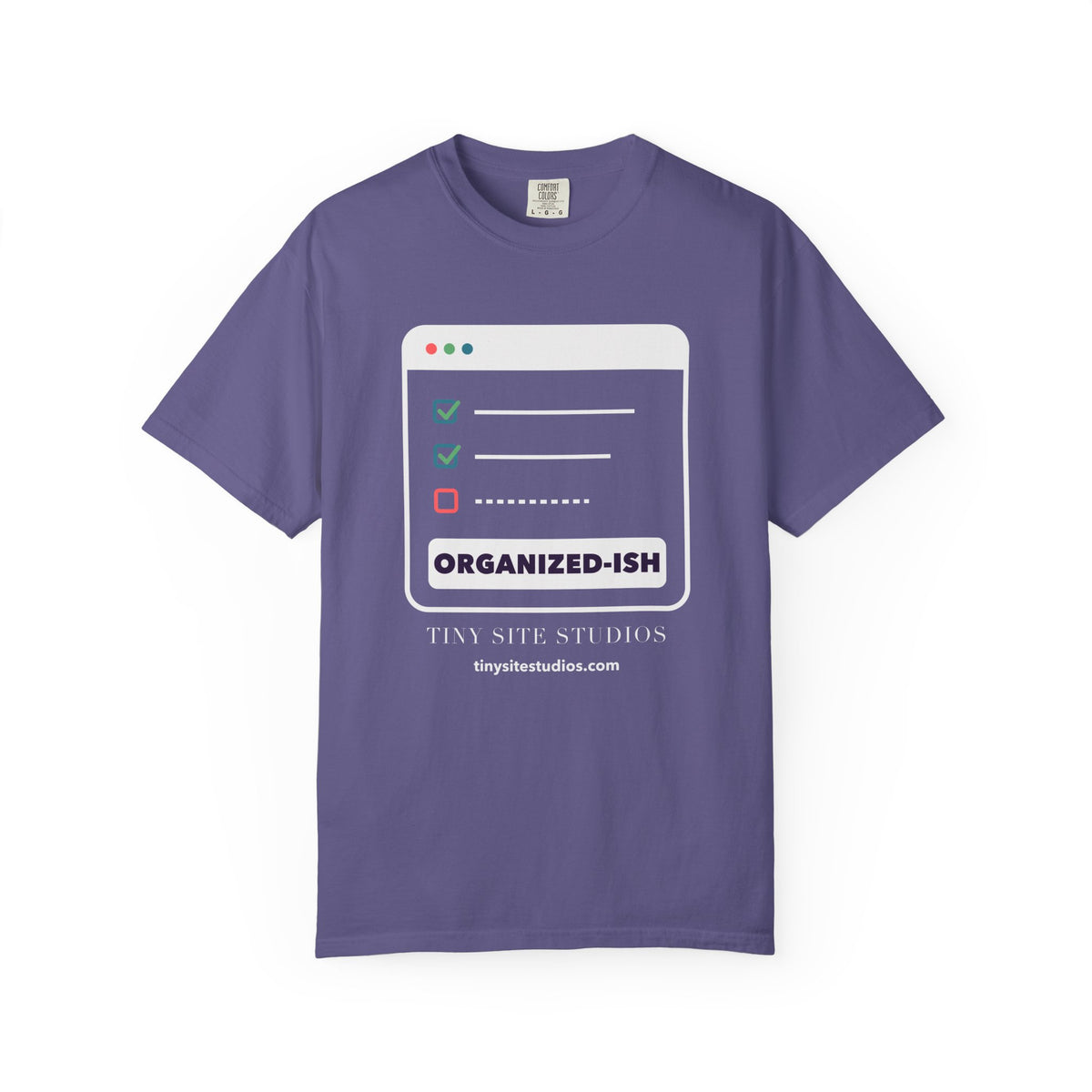 Organized-ish — Dark Colors Comfort Colors Tee