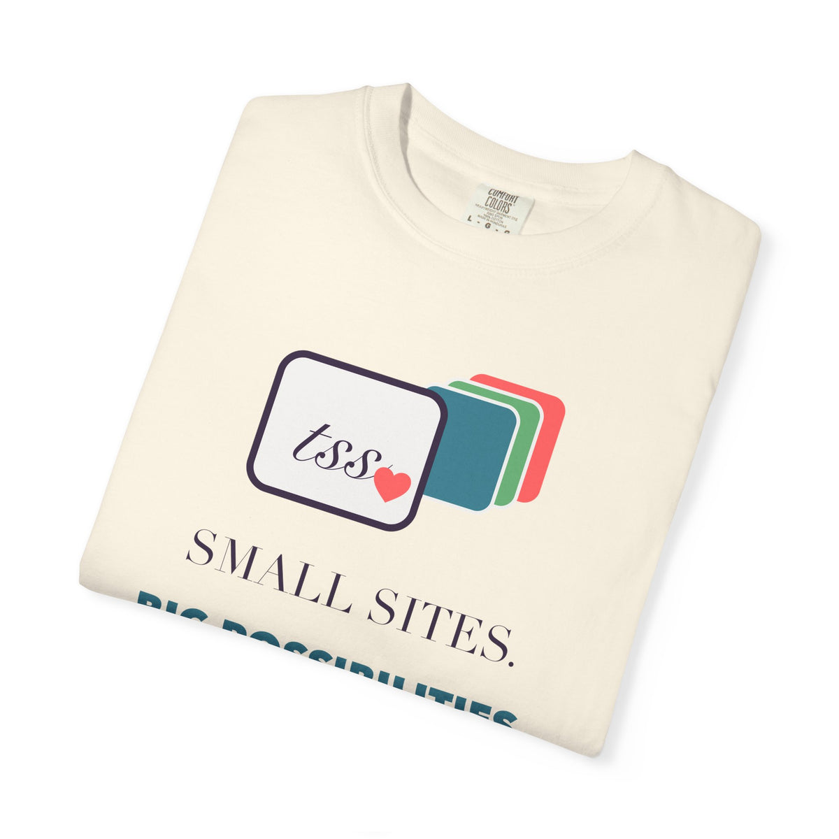 Small Sites. Big Possibilities — Comfort Colors Tee