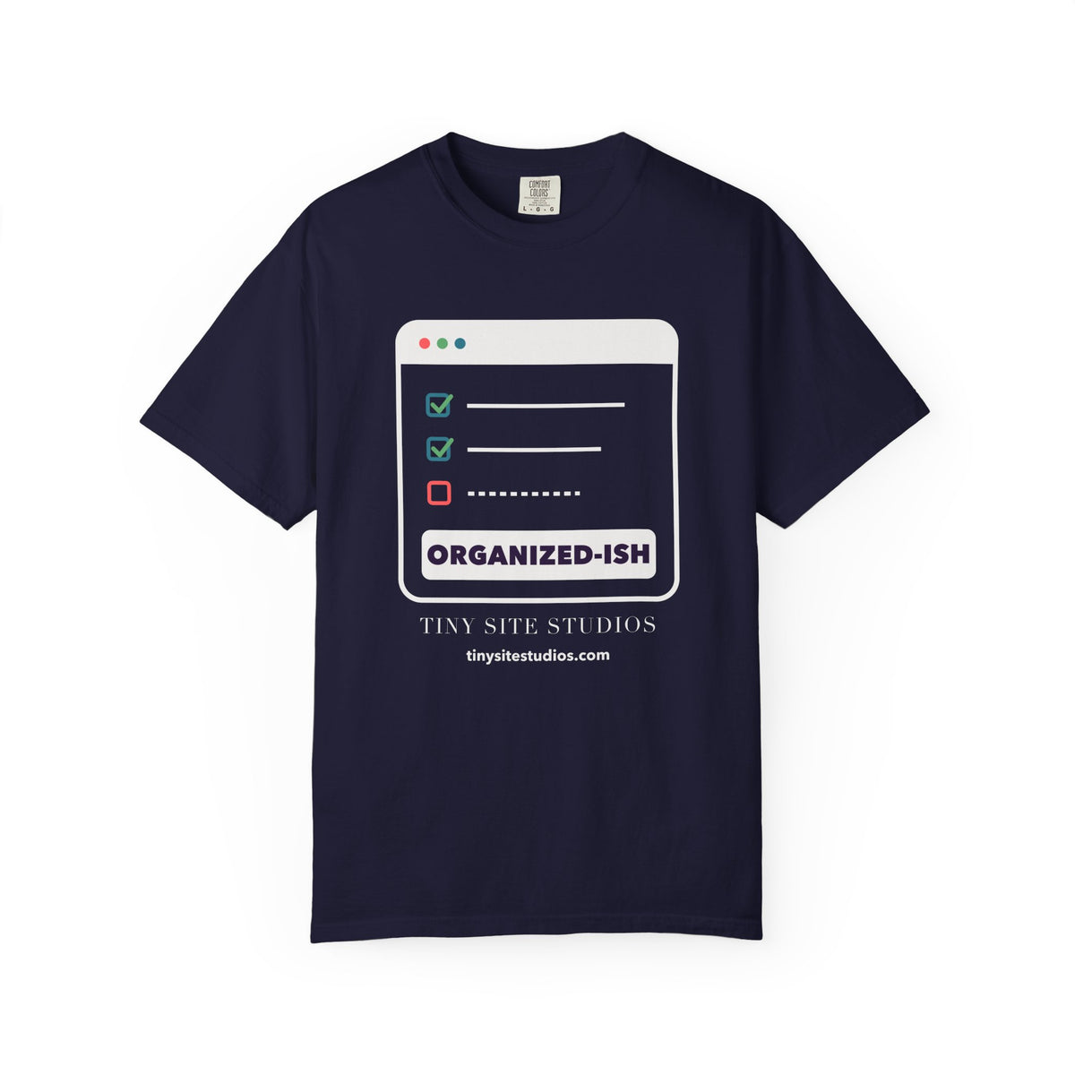 Organized-ish — Dark Colors Comfort Colors Tee