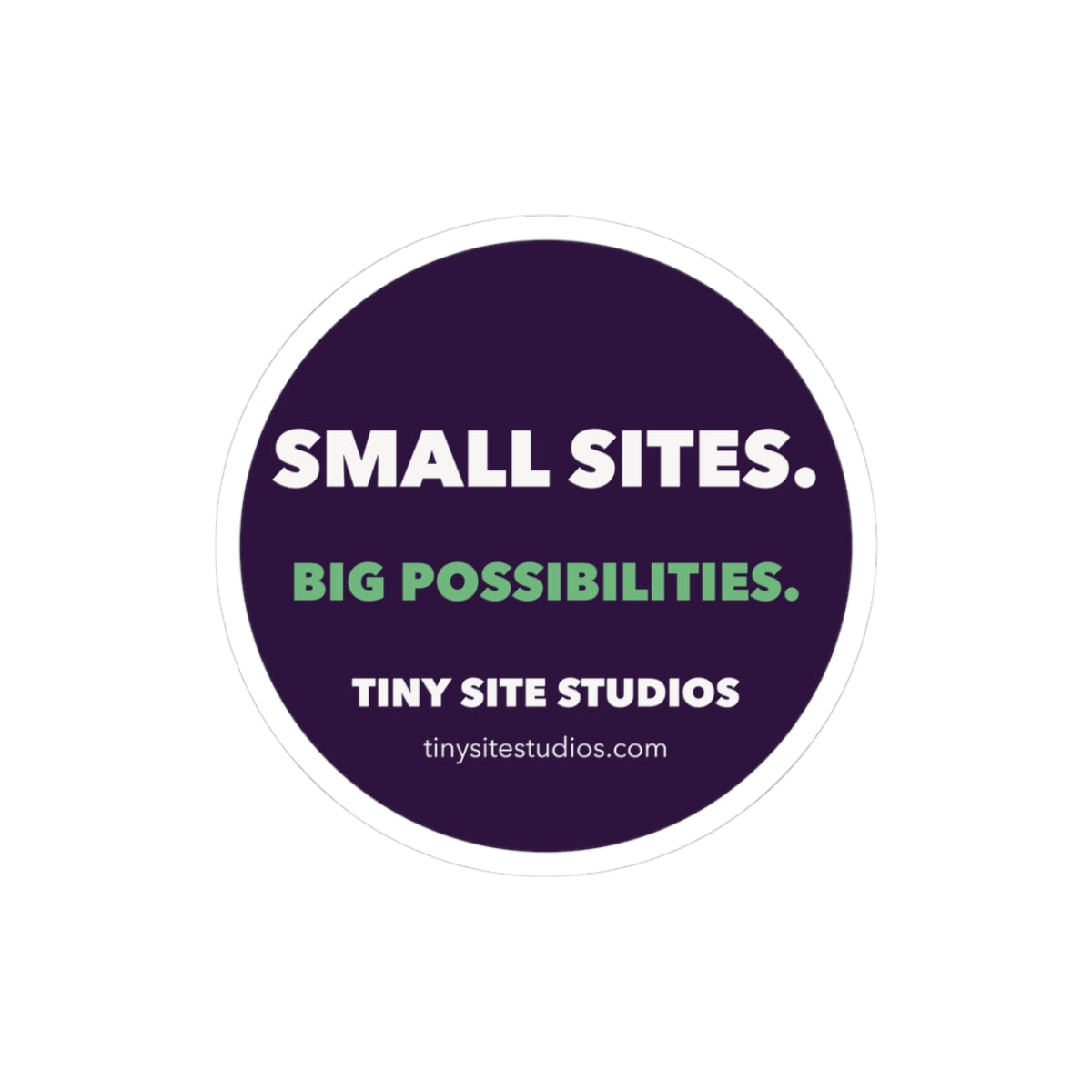 Small Sites. Big Possibilities. Sticker — 3 in