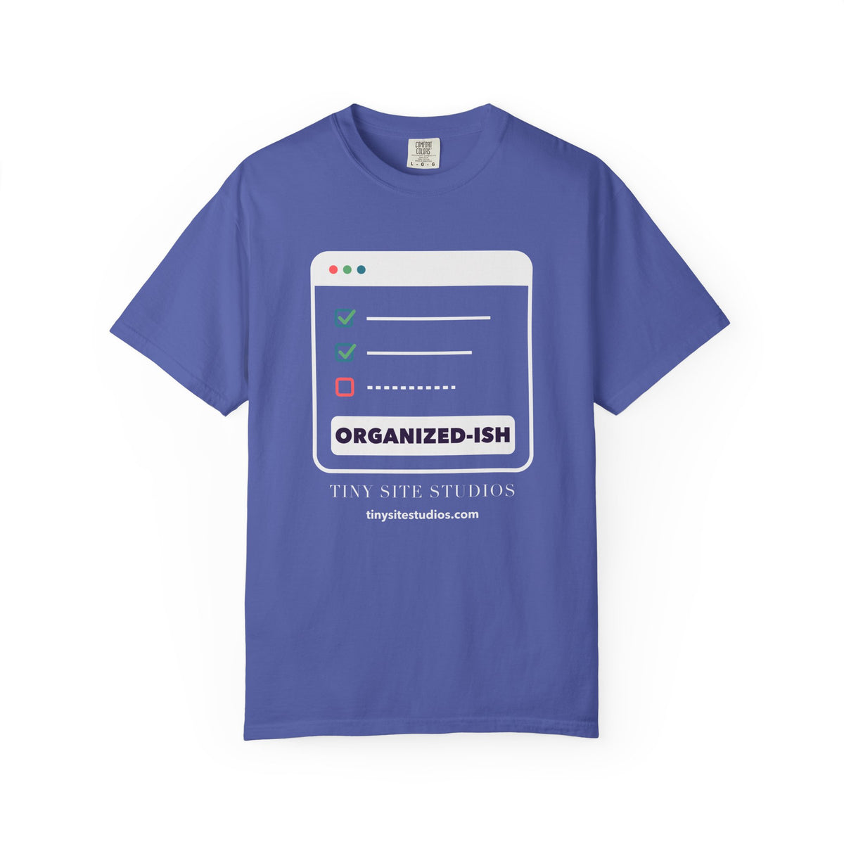 Organized-ish — Dark Colors Comfort Colors Tee