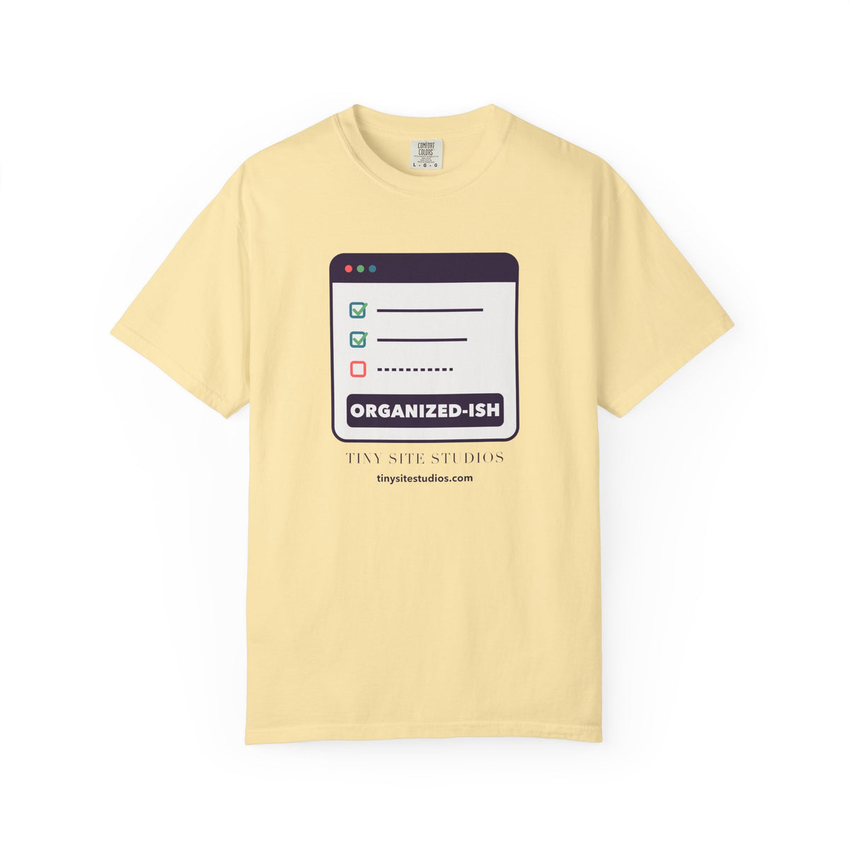Organized-ish — Comfort Colors Tee