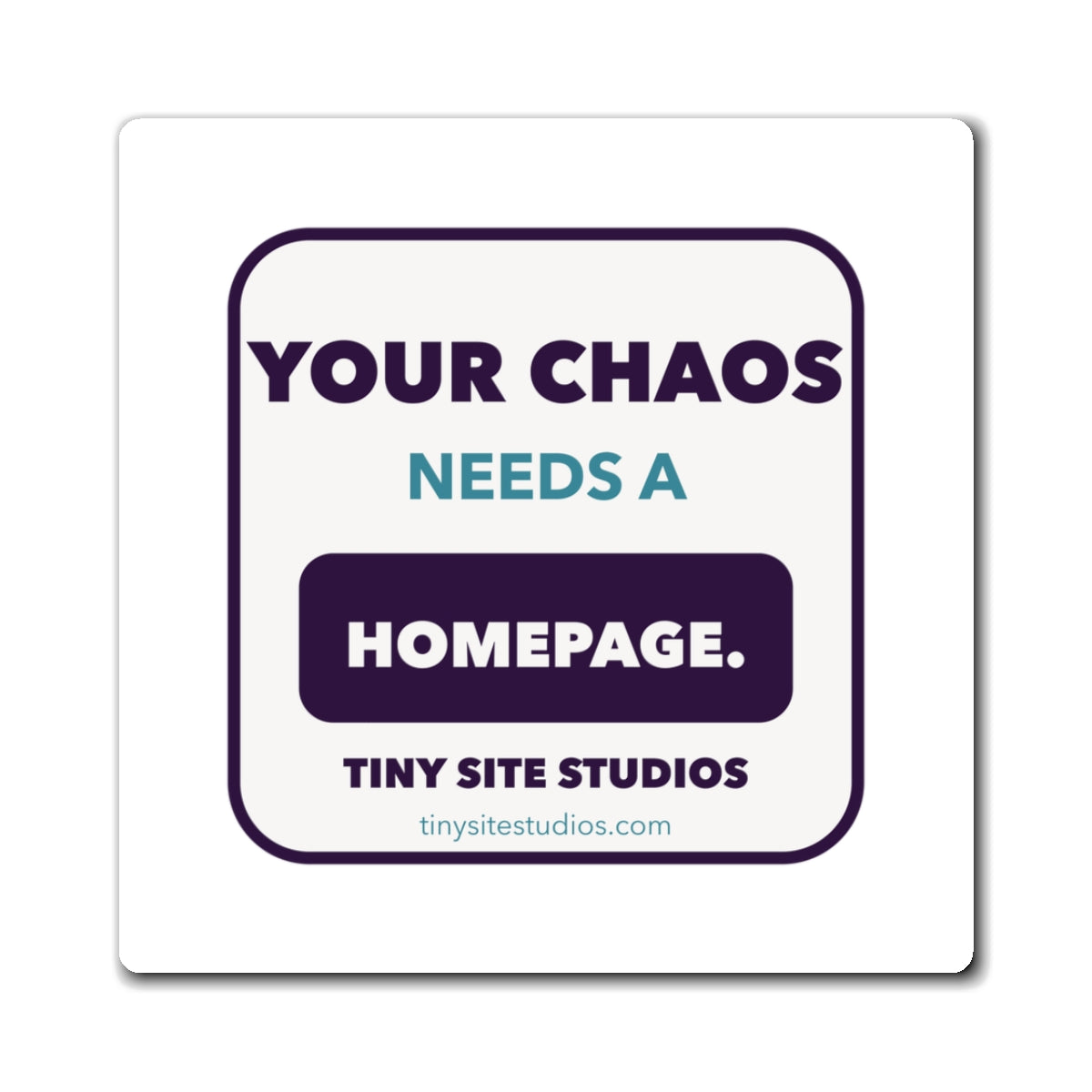Your Chaos Needs a Homepage Magnet — 3 in