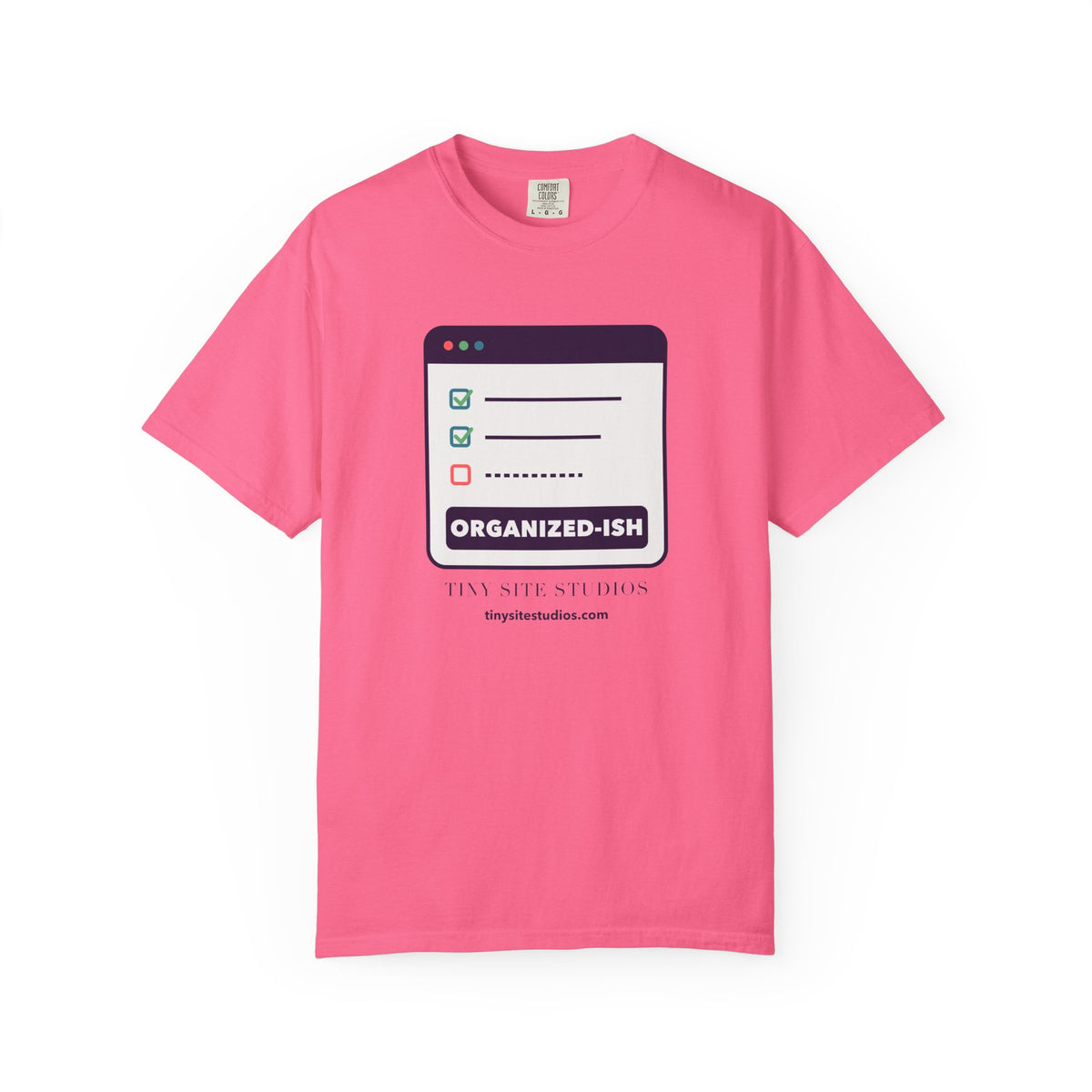 Organized-ish — Comfort Colors Tee